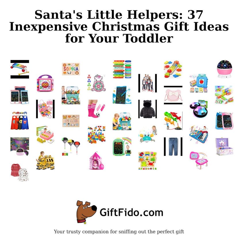 Santa's Little Helpers: 37 Inexpensive Christmas Gift Ideas for Your Toddler